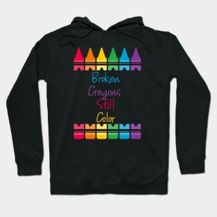 Broken Crayons Still color Hoodie